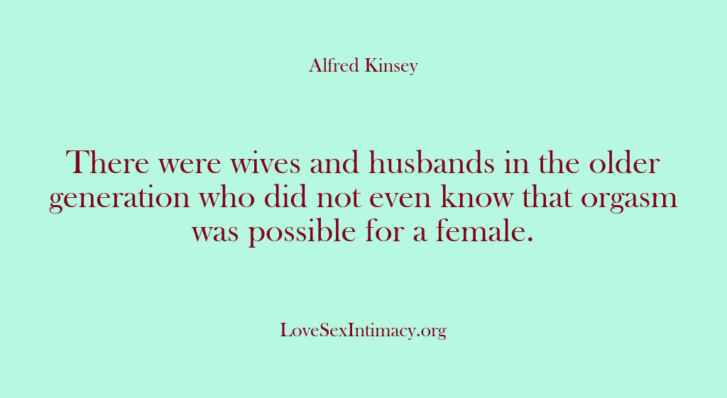 Alfred Kinsey Female Sexuality – There were wives and husbands …