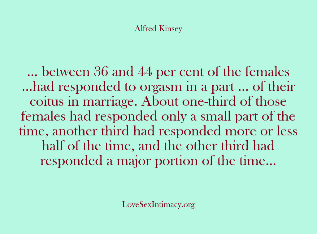 Alfred Kinsey Female Sexuality – … between 36 and 44 per cent…
