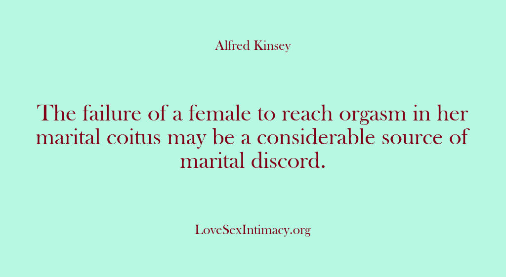 Alfred Kinsey Female Sexuality – The failure of a female to rea…