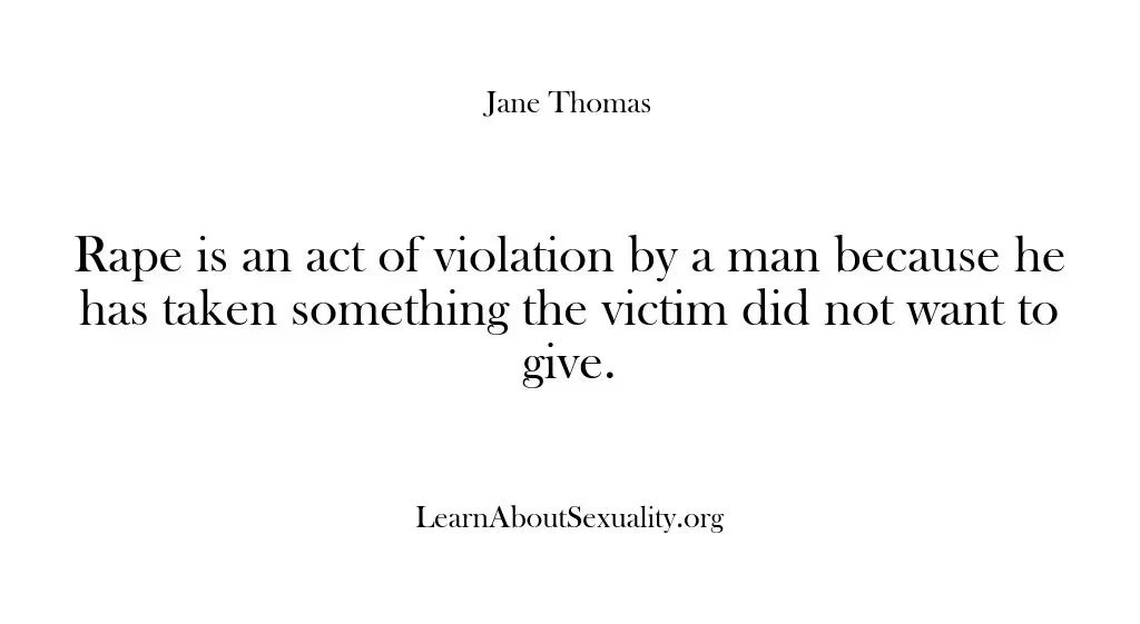 Rape is an act of violation by a man because he has…