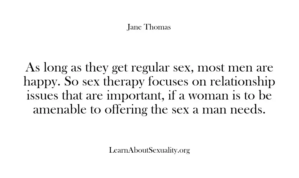 As long as they get regular sex, most men are happy. So…