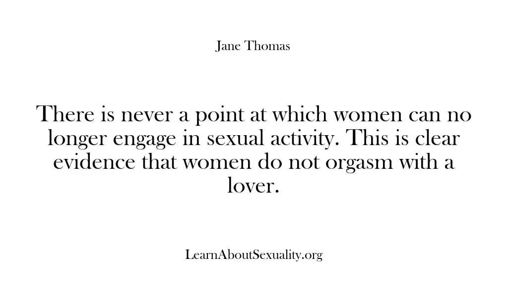There is never a point at which women can no longer engage…