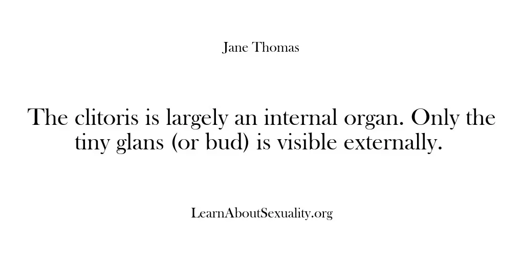 The clitoris is largely an internal organ. Only the tiny glans (or…