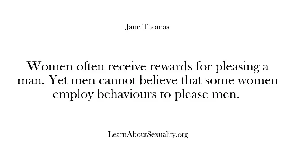 Women often receive rewards for pleasing a man. Yet men cannot believe…