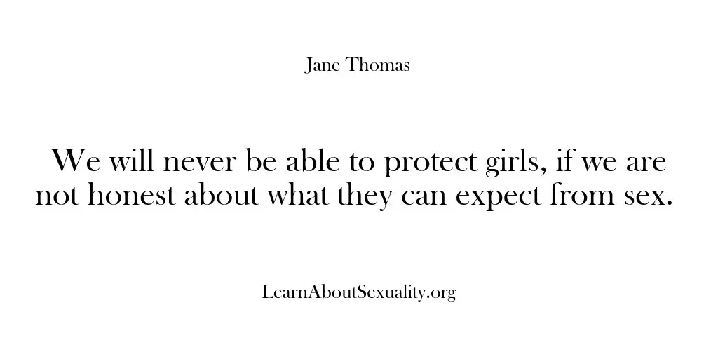We will never be able to protect girls, if we are not…