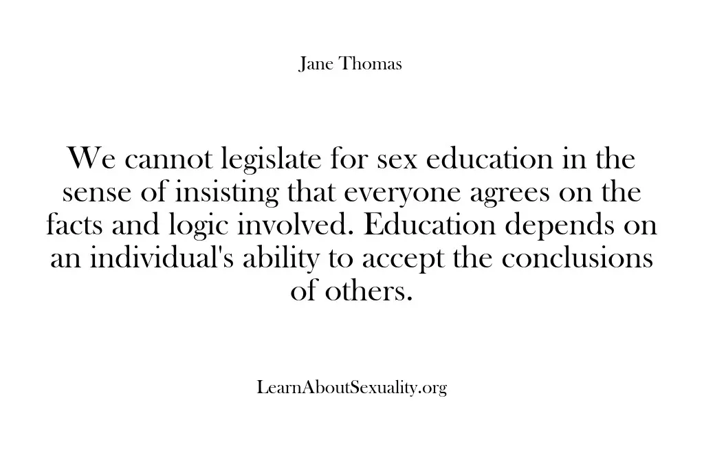 We cannot legislate for sex education in the sense of insisting that…