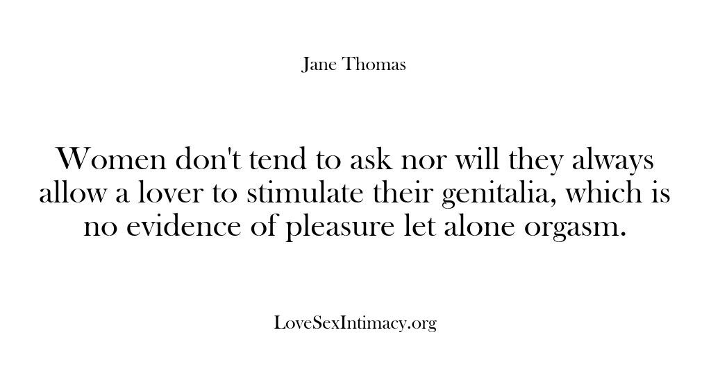Love, Sex & Intimacy – Women don’t tend to ask nor wi…