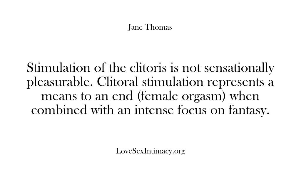 Love, Sex & Intimacy – Stimulation of the clitoris is…