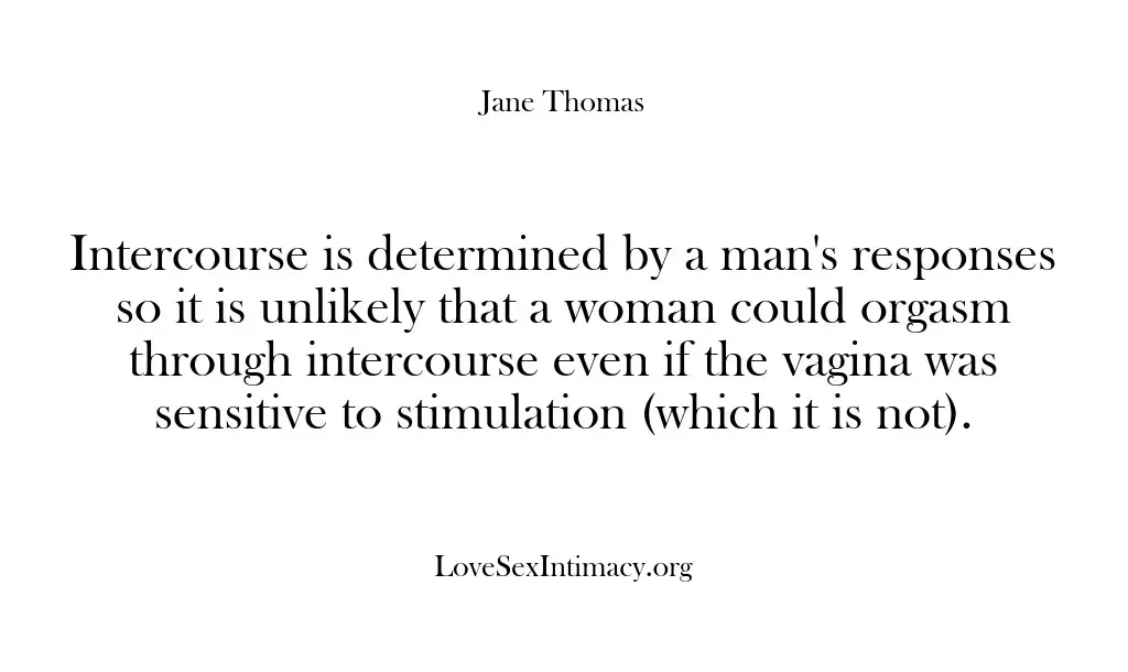 Intercourse is determined by a man’s responses so it is unlikely that…