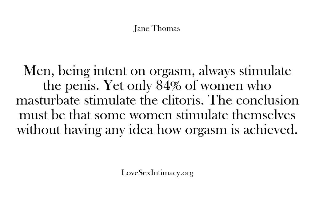 Love, Sex & Intimacy – Men being intent on orgasm a…