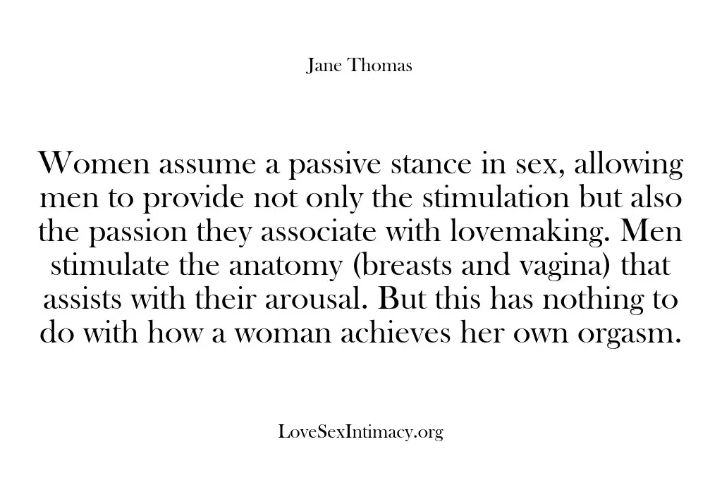 Women assume a passive stance in sex, allowing men to provide not…