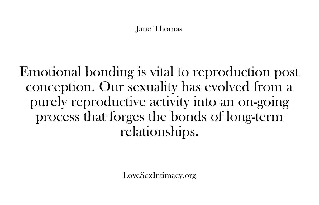 Love, Sex & Intimacy – Emotional bonding is vital to …