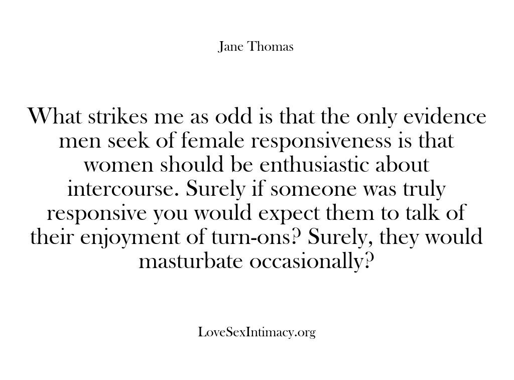 Love Sex Intimacy – What strikes me as odd is that…