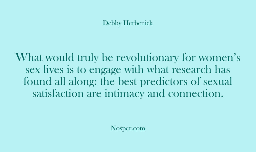 What would truly be revolutionary for women’s sex lives is to engage… What would truly be revolutionary for women’s sex lives is to engage…