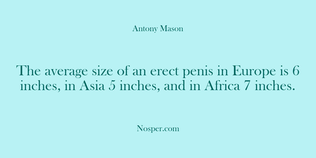 The average size of an erect penis in Europe is 6 inches,…