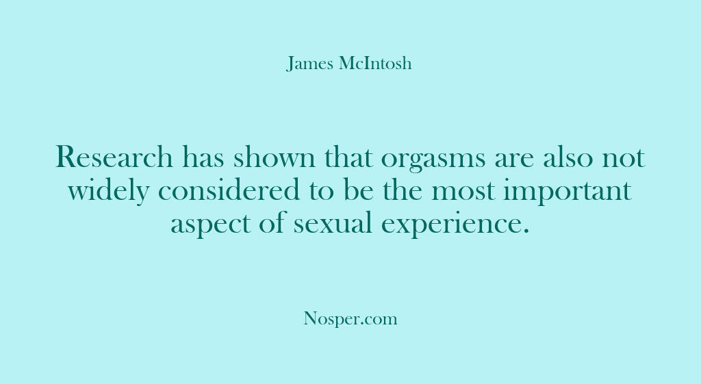 Other Sources – Research has shown that orgasm…
