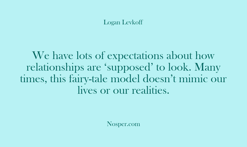 We have lots of expectations about how relationships are ‘supposed’ to look….