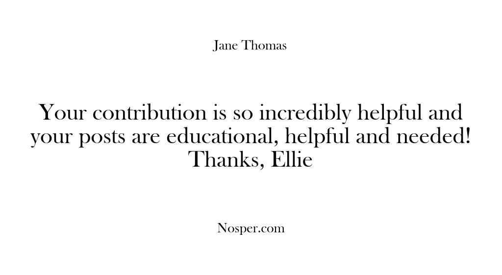 Your contribution is so incredibly helpful and your posts are educational, helpful…