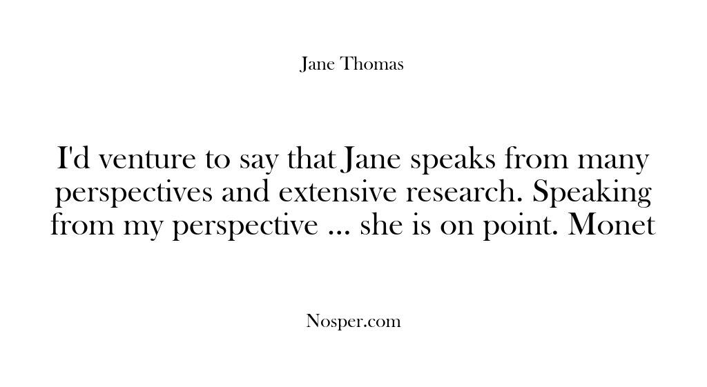 Testimonials – I’d venture to say that Jane s…