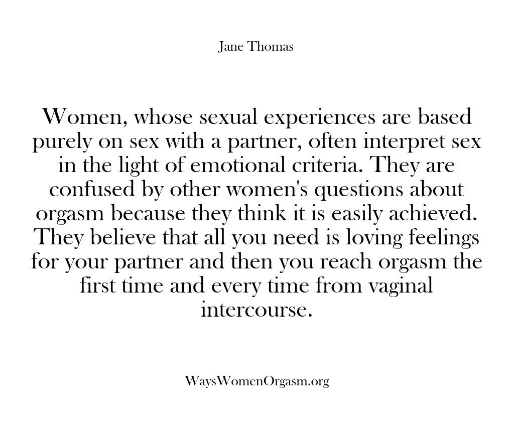 Women, whose sexual experiences are based purely on sex with a partner,…