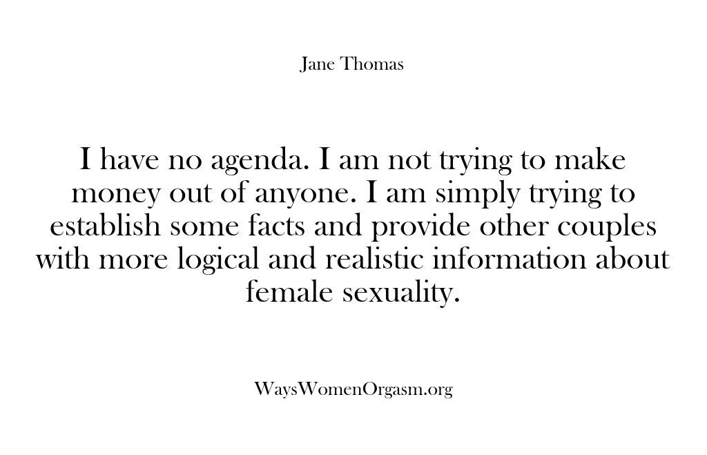 Ways Women Orgasm – I have no agenda. I am not try…