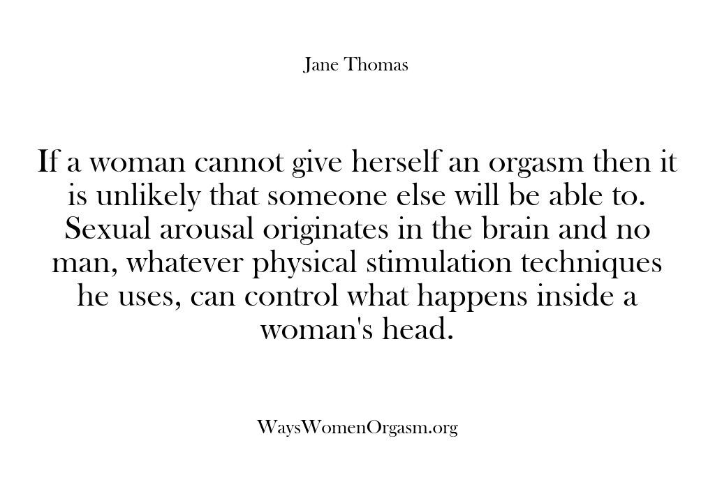 Ways Women Orgasm – If a woman cannot give herself…
